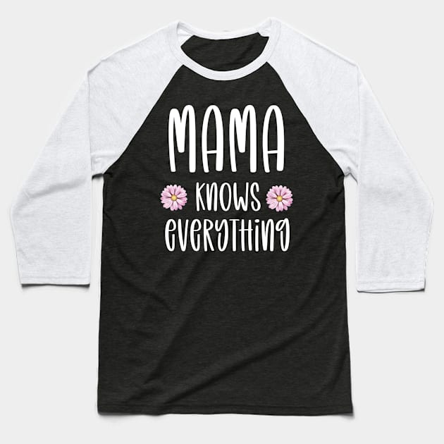 Mama knows everything funny mom gift Baseball T-Shirt by DonVector